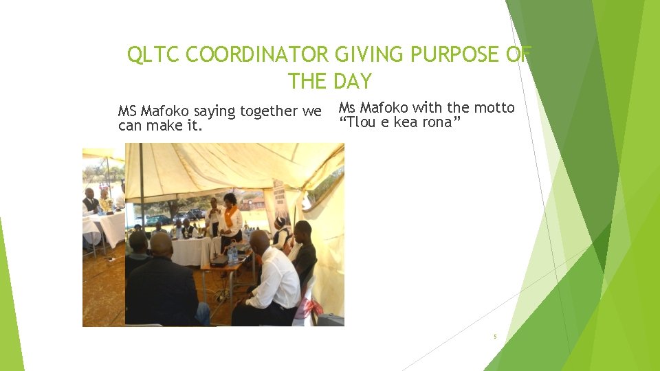 QLTC COORDINATOR GIVING PURPOSE OF THE DAY MS Mafoko saying together we can make QLTC COORDINATOR GIVING PURPOSE OF THE DAY MS Mafoko saying together we can make