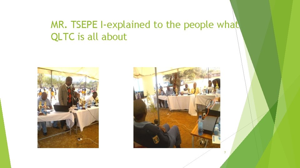 MR. TSEPE I-explained to the people what QLTC is all about 7 MR. TSEPE I-explained to the people what QLTC is all about 7