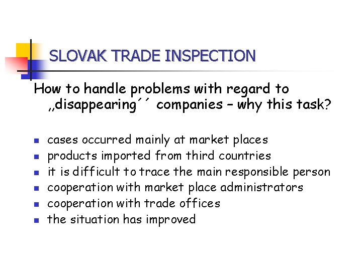 SLOVAK TRADE INSPECTION How to handle problems with regard to , , disappearing´´ companies