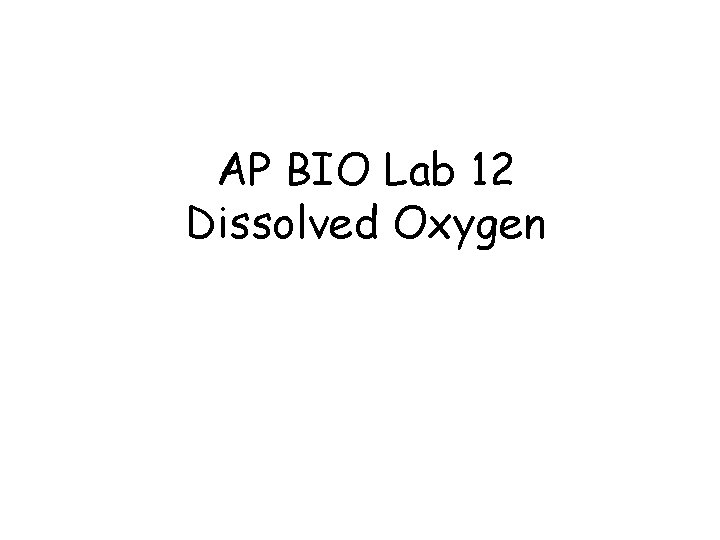 AP BIO Lab 12 Dissolved Oxygen 