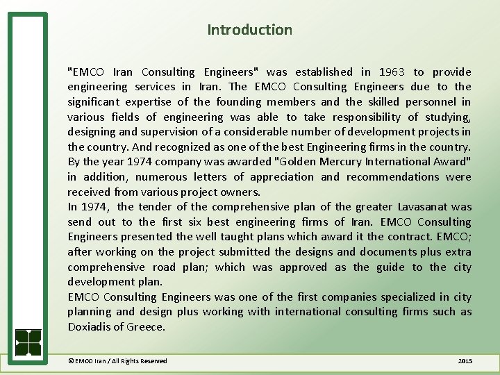 Introduction "EMCO Iran Consulting Engineers" was established in 1963 to provide engineering services in