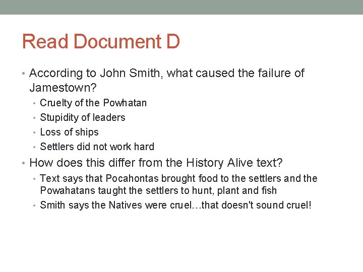Read Document D • According to John Smith, what caused the failure of Jamestown?