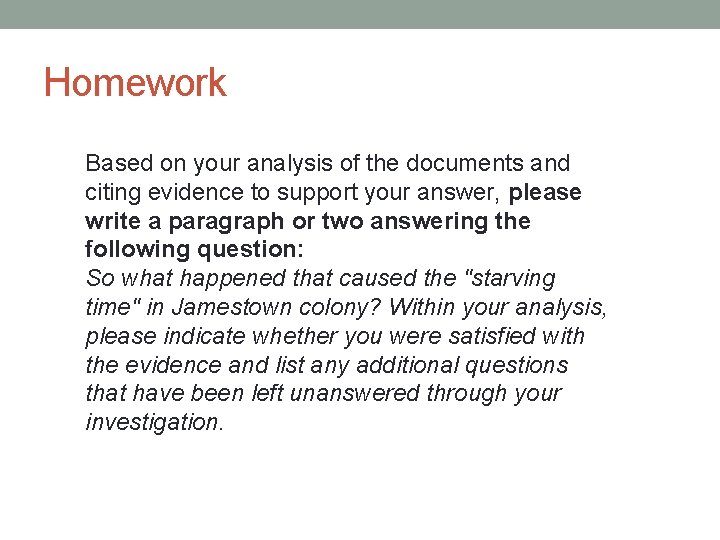 Homework Based on your analysis of the documents and citing evidence to support your