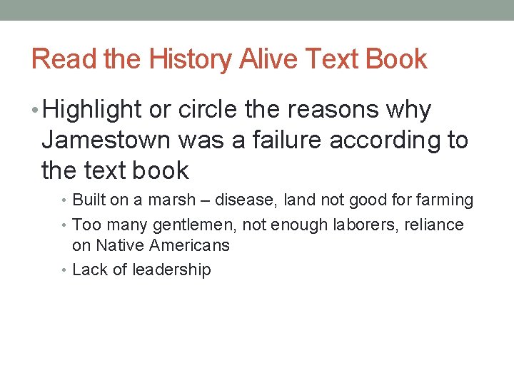 Read the History Alive Text Book • Highlight or circle the reasons why Jamestown