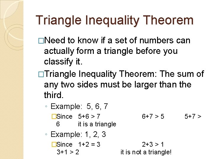 Triangle Inequality Theorem �Need to know if a set of numbers can actually form