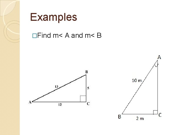 Examples �Find m< A and m< B 