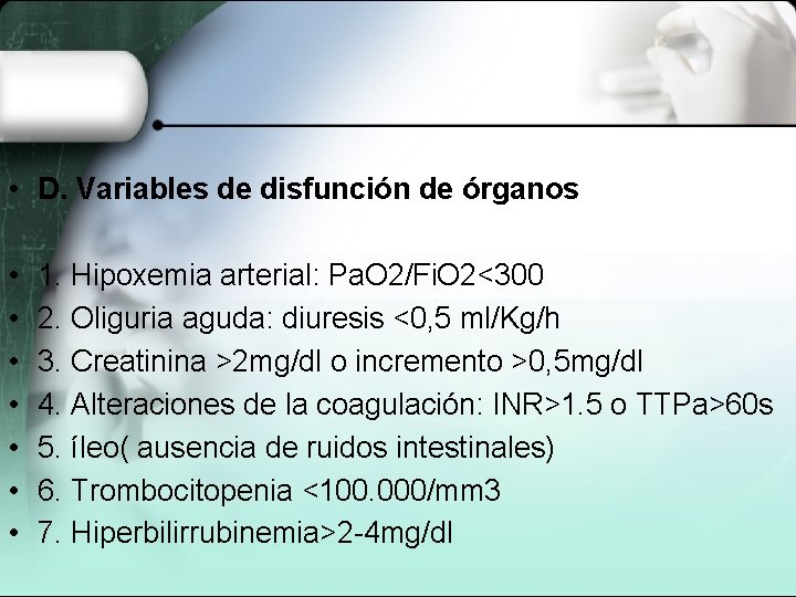  • D. Variables de disfunción de órganos • • 1. Hipoxemia arterial: Pa.