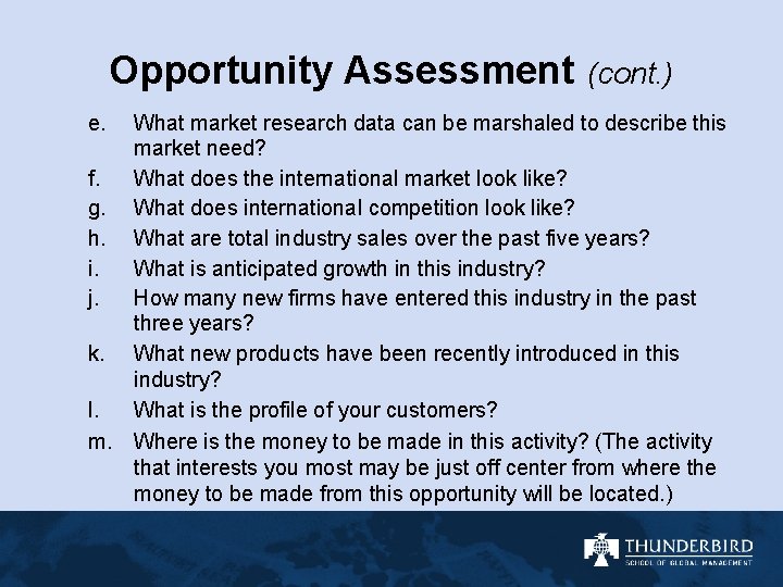 Opportunity Assessment e. (cont. ) What market research data can be marshaled to describe