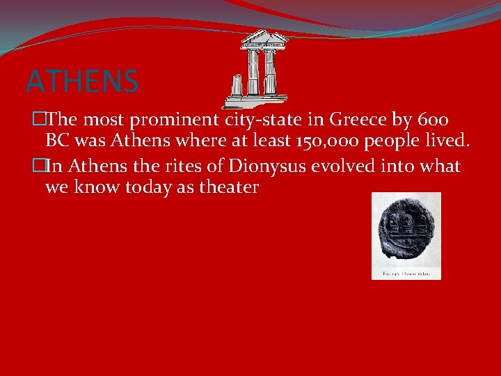 ATHENS �The most prominent city-state in Greece by 600 BC was Athens where at