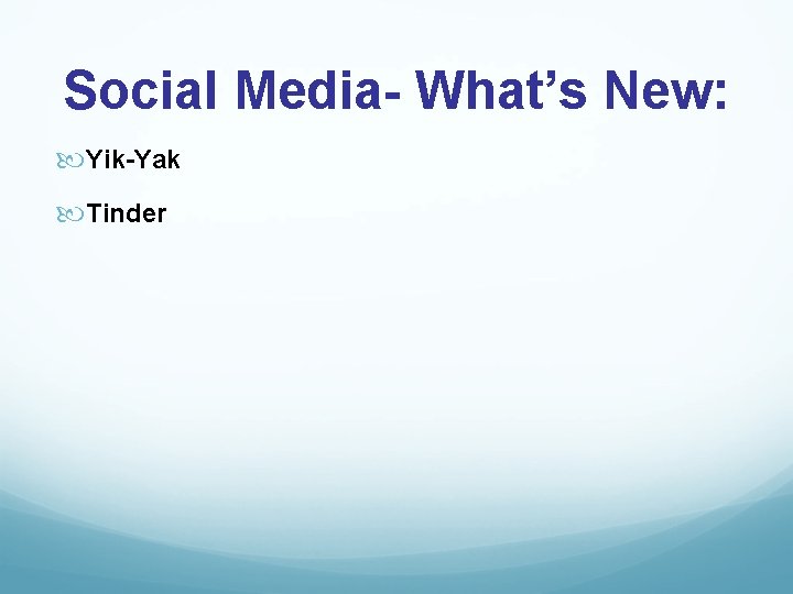 Social Media- What’s New: Yik-Yak Tinder 