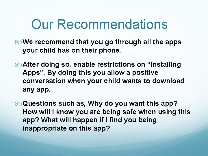 Our Recommendations We recommend that you go through all the apps your child has