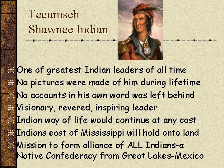 Tecumseh Shawnee Indian One of greatest Indian leaders of all time No pictures were