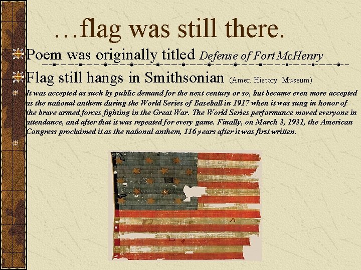  …flag was still there. Poem was originally titled Defense of Fort Mc. Henry