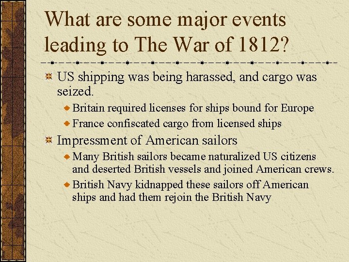 What are some major events leading to The War of 1812? US shipping was