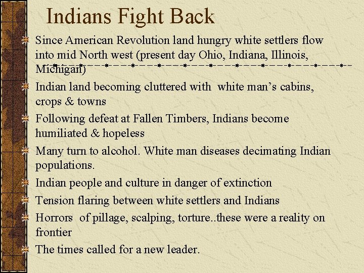 Indians Fight Back Since American Revolution land hungry white settlers flow into mid North