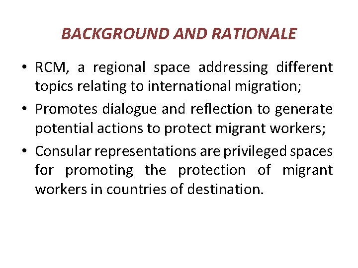BACKGROUND AND RATIONALE • RCM, a regional space addressing different topics relating to international