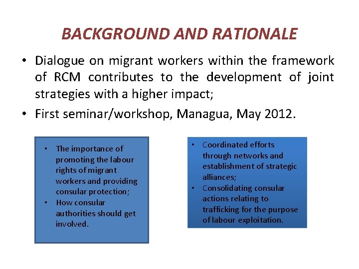 BACKGROUND AND RATIONALE • Dialogue on migrant workers within the framework of RCM contributes
