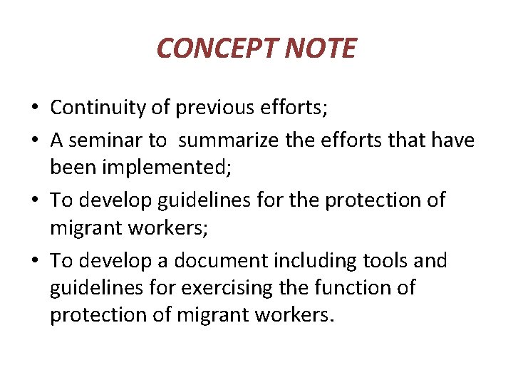 CONCEPT NOTE • Continuity of previous efforts; • A seminar to summarize the efforts