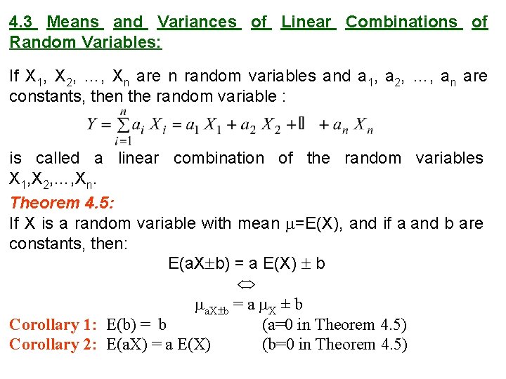 4. 3 Means and Variances of Linear Combinations of Random Variables: If X 1,