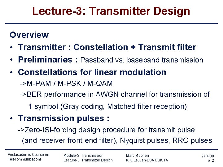 Lecture-3: Transmitter Design Overview • Transmitter : Constellation + Transmit filter • Preliminaries : Lecture-3: Transmitter Design Overview • Transmitter : Constellation + Transmit filter • Preliminaries :