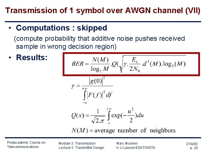 Transmission of 1 symbol over AWGN channel (VII) • Computations : skipped (compute probability Transmission of 1 symbol over AWGN channel (VII) • Computations : skipped (compute probability
