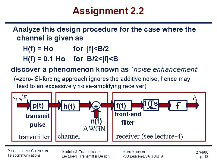Assignment 2. 2 Analyze this design procedure for the case where the channel is Assignment 2. 2 Analyze this design procedure for the case where the channel is