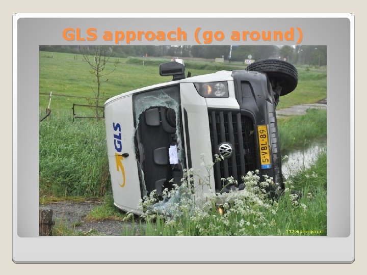 GLS approach (go around) 