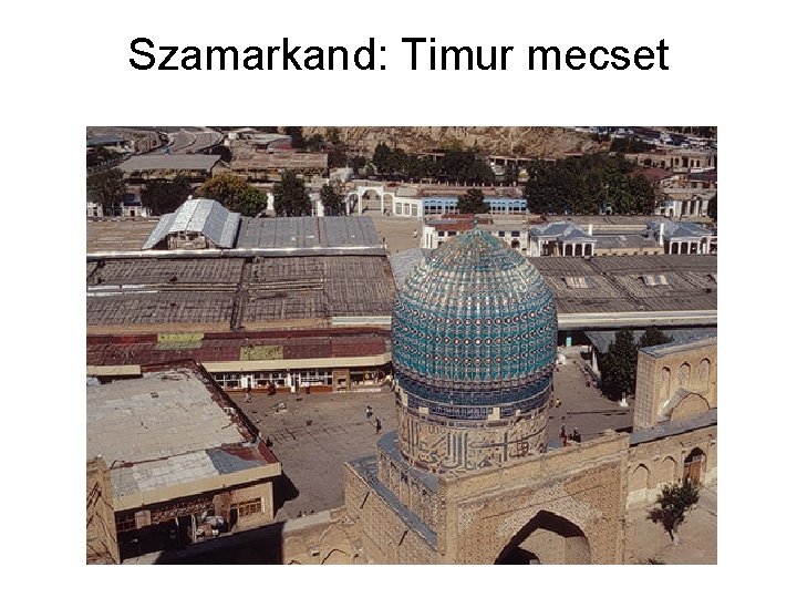 Szamarkand: Timur mecset 