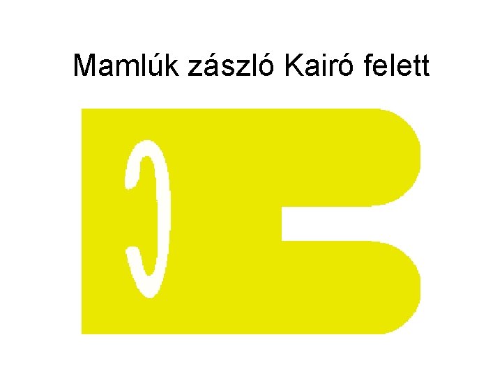 Mamlúk zászló Kairó felett 