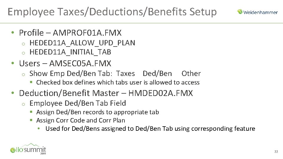 Employee Taxes/Deductions/Benefits Setup • Profile – AMPROF 01 A. FMX o o HEDED 11