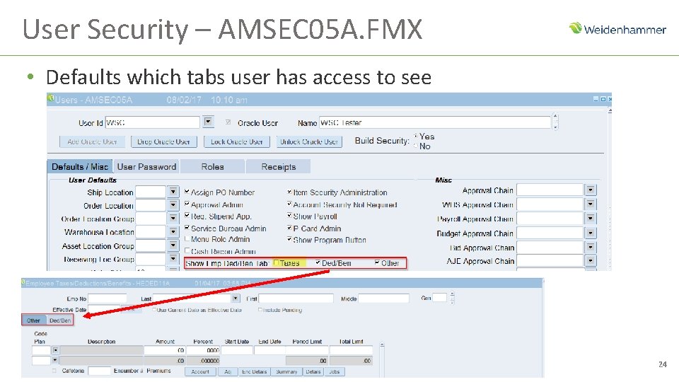 User Security – AMSEC 05 A. FMX • Defaults which tabs user has access