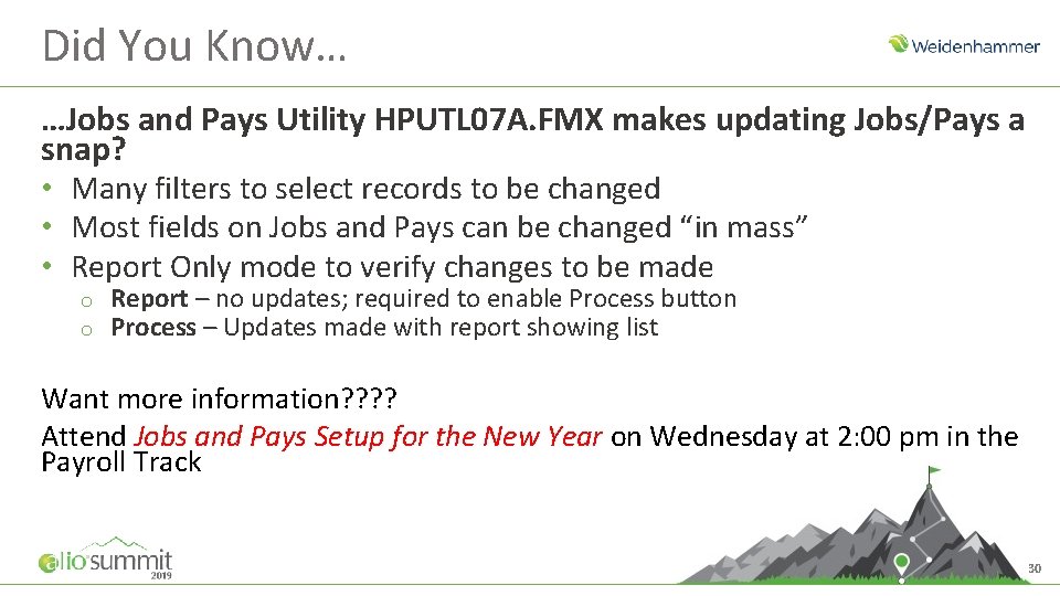 Did You Know… …Jobs and Pays Utility HPUTL 07 A. FMX makes updating Jobs/Pays