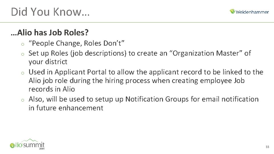 Did You Know… …Alio has Job Roles? o o “People Change, Roles Don’t” Set