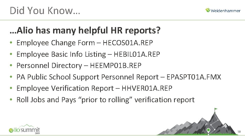 Did You Know… …Alio has many helpful HR reports? • • • Employee Change