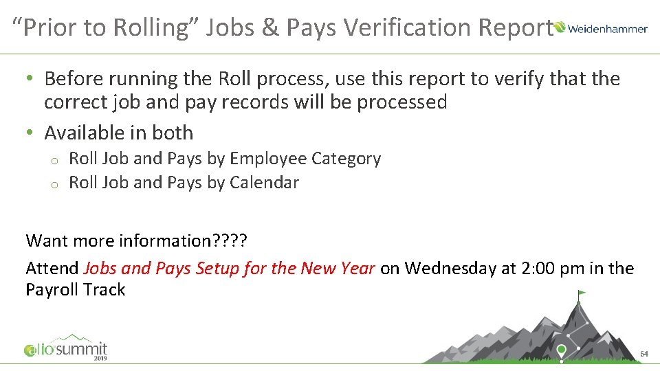 “Prior to Rolling” Jobs & Pays Verification Report • Before running the Roll process,