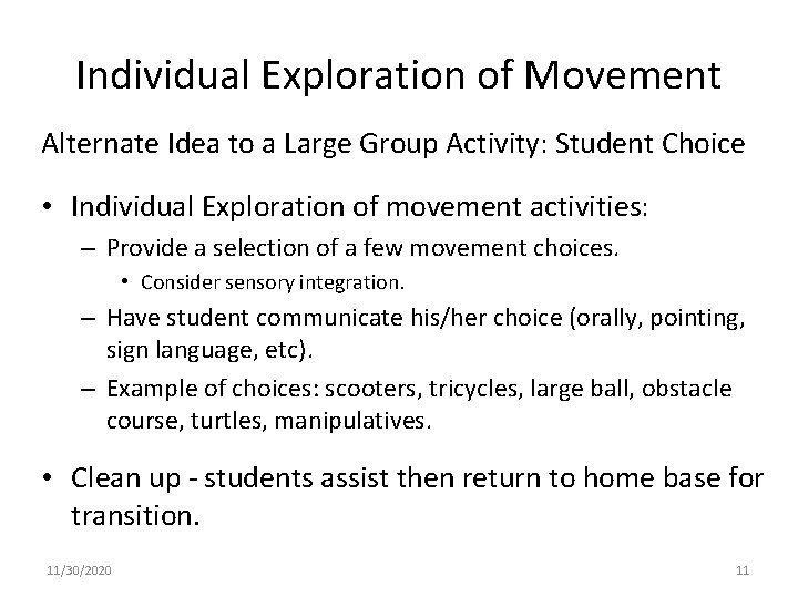Individual Exploration of Movement Alternate Idea to a Large Group Activity: Student Choice •