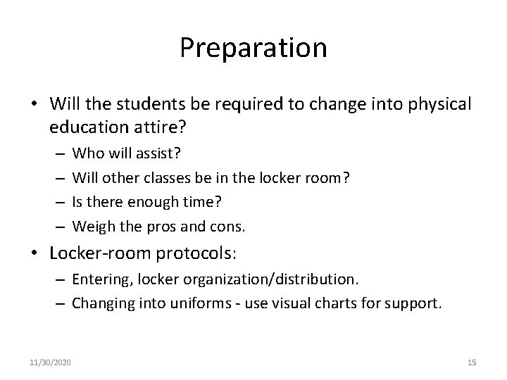 Preparation • Will the students be required to change into physical education attire? –