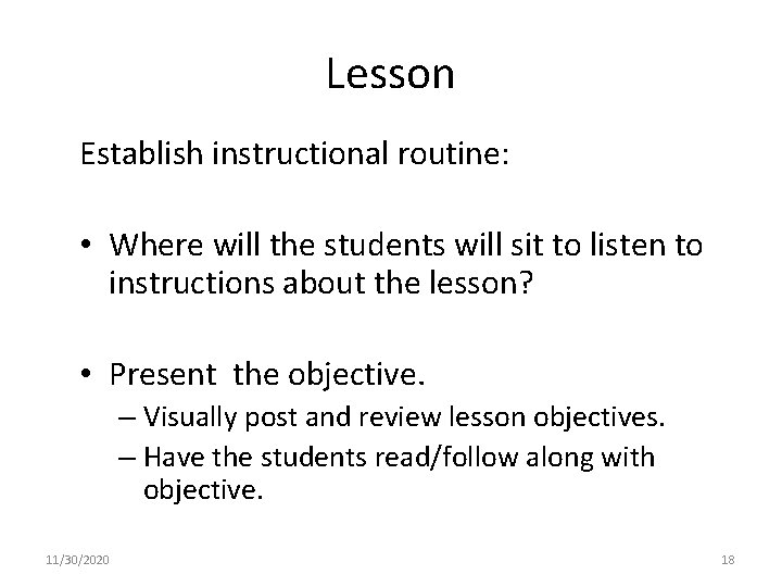 Lesson Establish instructional routine: • Where will the students will sit to listen to