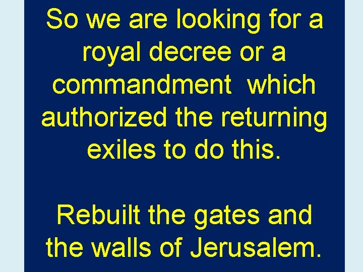 So we are looking for a royal decree or a commandment which authorized the