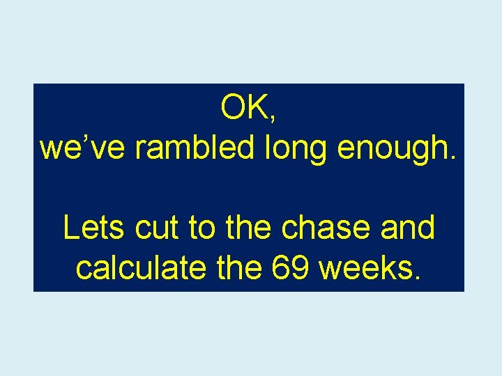 OK, we’ve rambled long enough. Lets cut to the chase and calculate the 69