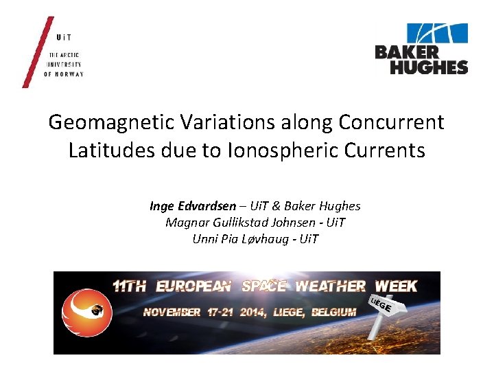 Geomagnetic Variations along Concurrent Latitudes due to Ionospheric Currents Inge Edvardsen – Ui. T