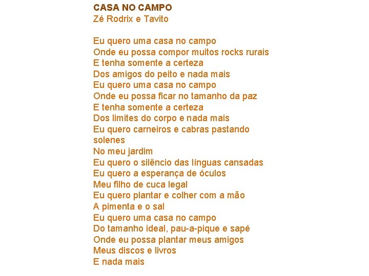 CASA NO CAMPO Zé Rodrix e Tavito Eu quero uma casa no campo Onde