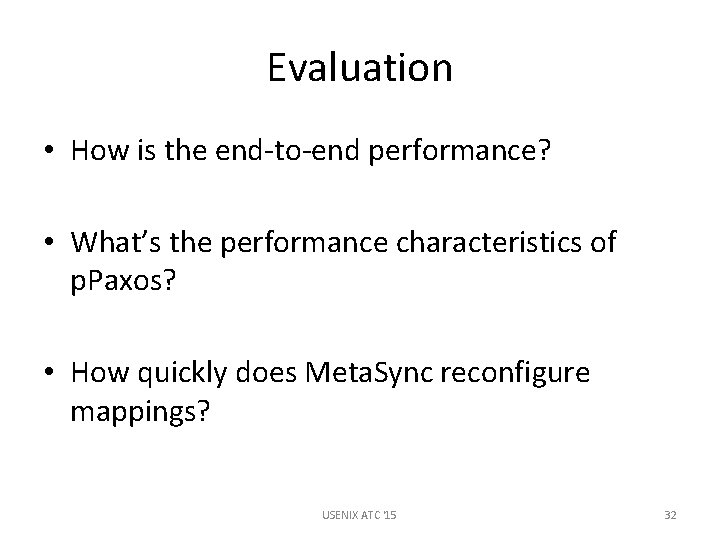 Evaluation • How is the end-to-end performance? • What’s the performance characteristics of p.