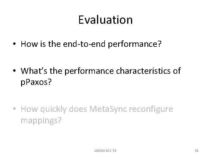 Evaluation • How is the end-to-end performance? • What’s the performance characteristics of p.