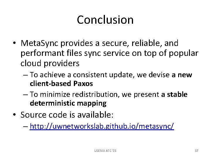 Conclusion • Meta. Sync provides a secure, reliable, and performant files sync service on