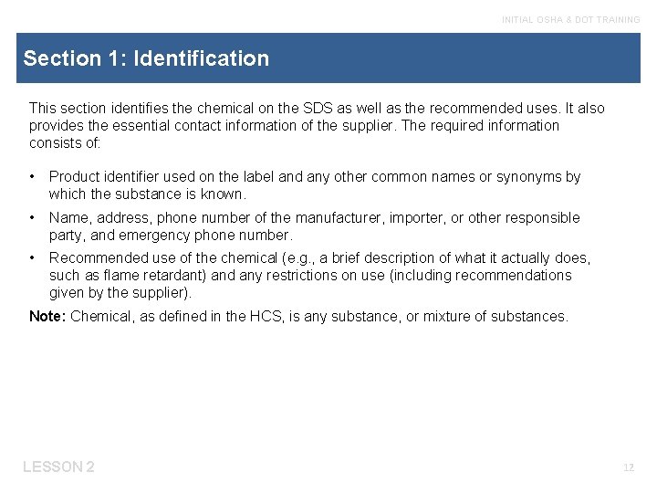 INITIAL OSHA & DOT TRAINING Section 1: Identification This section identifies the chemical on