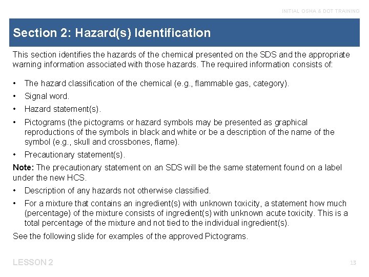 INITIAL OSHA & DOT TRAINING Section 2: Hazard(s) Identification This section identifies the hazards