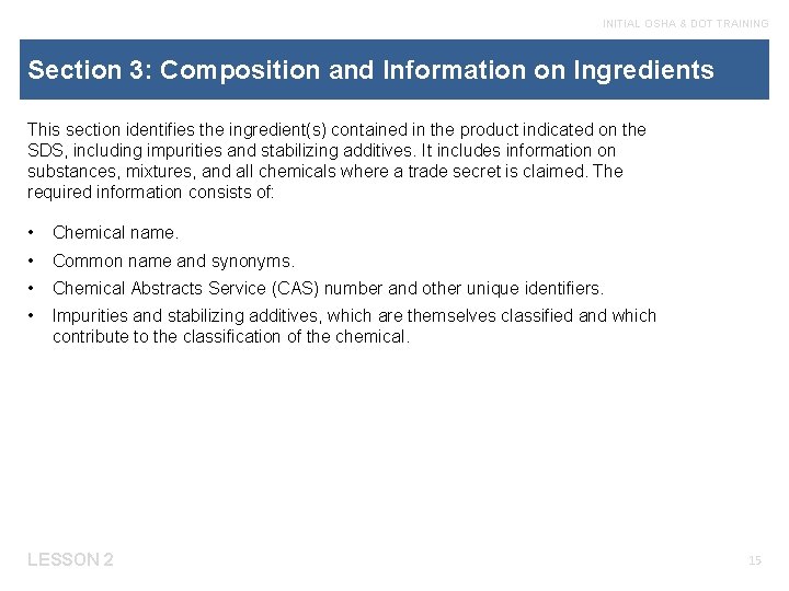 INITIAL OSHA & DOT TRAINING Section 3: Composition and Information on Ingredients This section