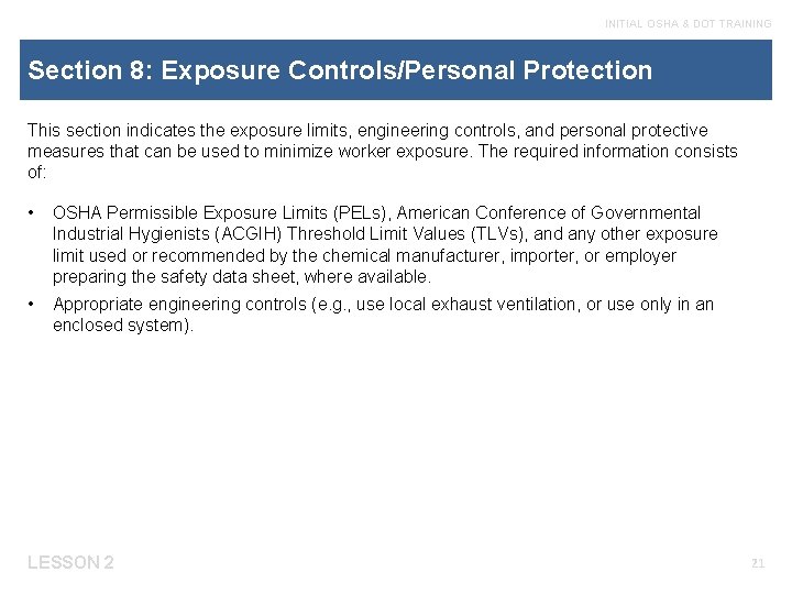 INITIAL OSHA & DOT TRAINING Section 8: Exposure Controls/Personal Protection This section indicates the