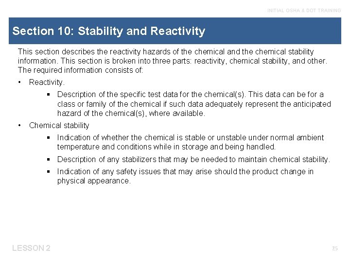 INITIAL OSHA & DOT TRAINING Section 10: Stability and Reactivity This section describes the